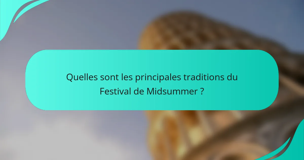 Quelles sont les principales traditions du Festival de Midsummer ?