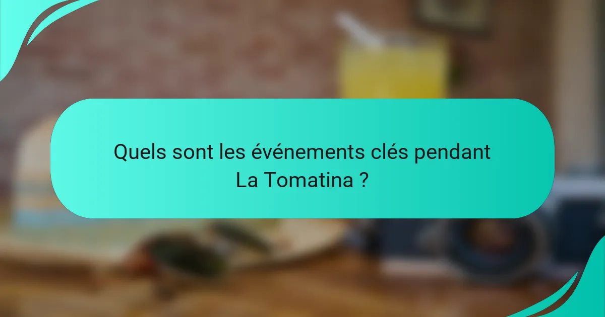 Quels sont les événements clés pendant La Tomatina ?